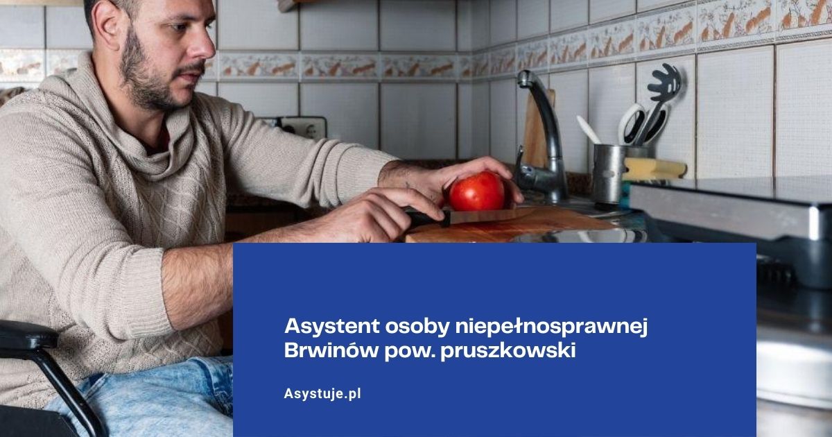 Asystent osoby niepełnosprawnej Brwinów pow. pruszkowski