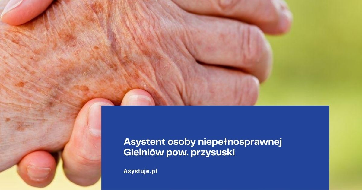 Asystent osoby niepełnosprawnej Gielniów pow. przysuski