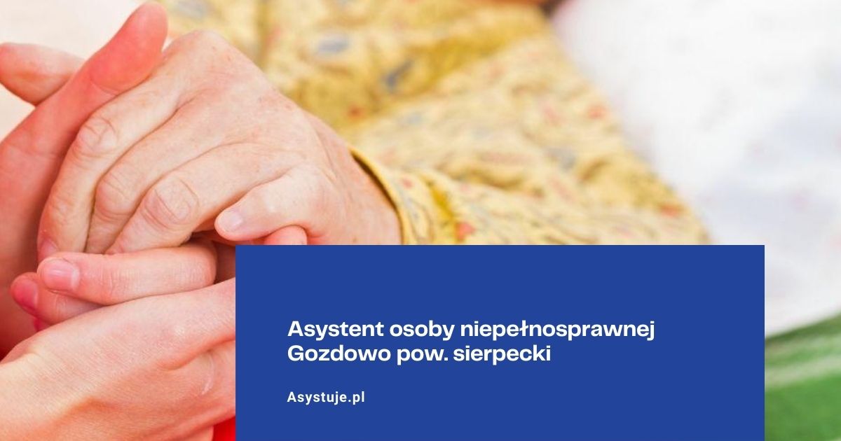 Asystent osoby niepełnosprawnej Gozdowo pow. sierpecki
