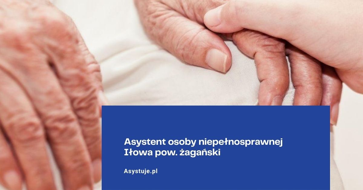Asystent osoby niepełnosprawnej Iłowa pow. żagański