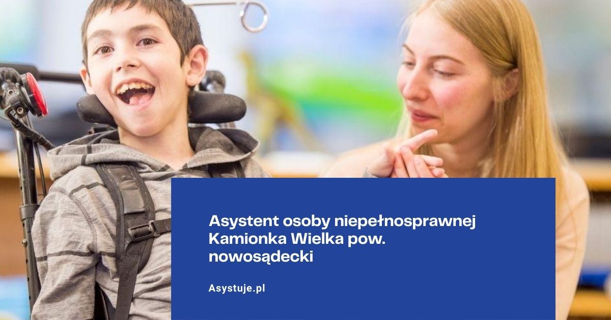 Asystent osoby niepełnosprawnej Kamionka Wielka pow. nowosądecki