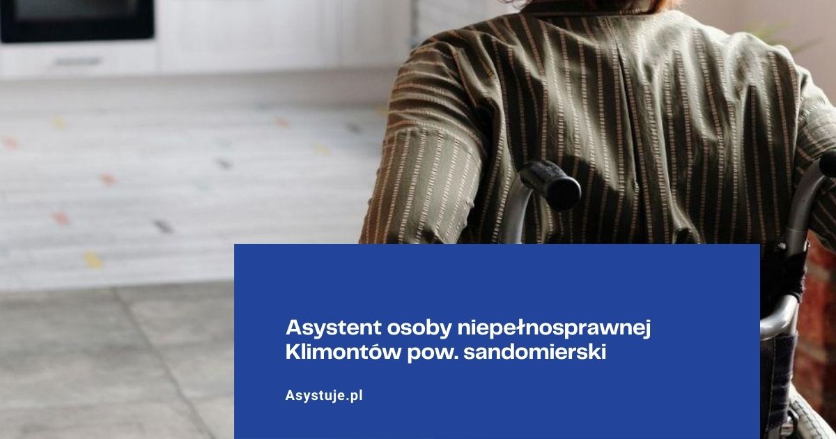 Asystent osoby niepełnosprawnej Klimontów pow. sandomierski