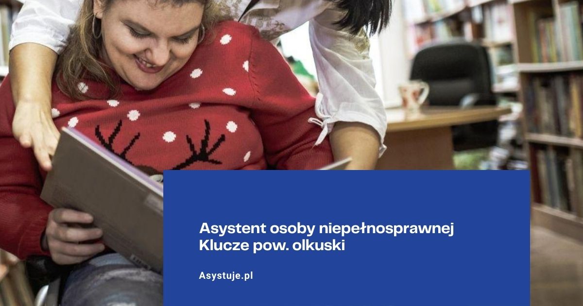 Asystent osoby niepełnosprawnej Klucze pow. olkuski