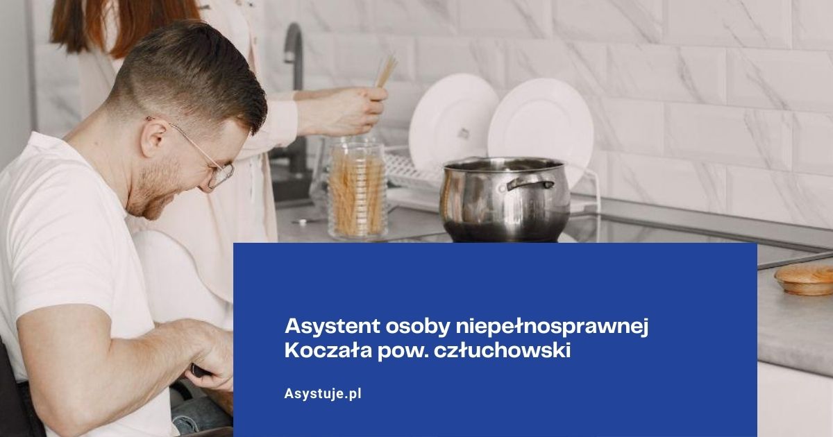 Asystent osoby niepełnosprawnej Koczała pow. człuchowski