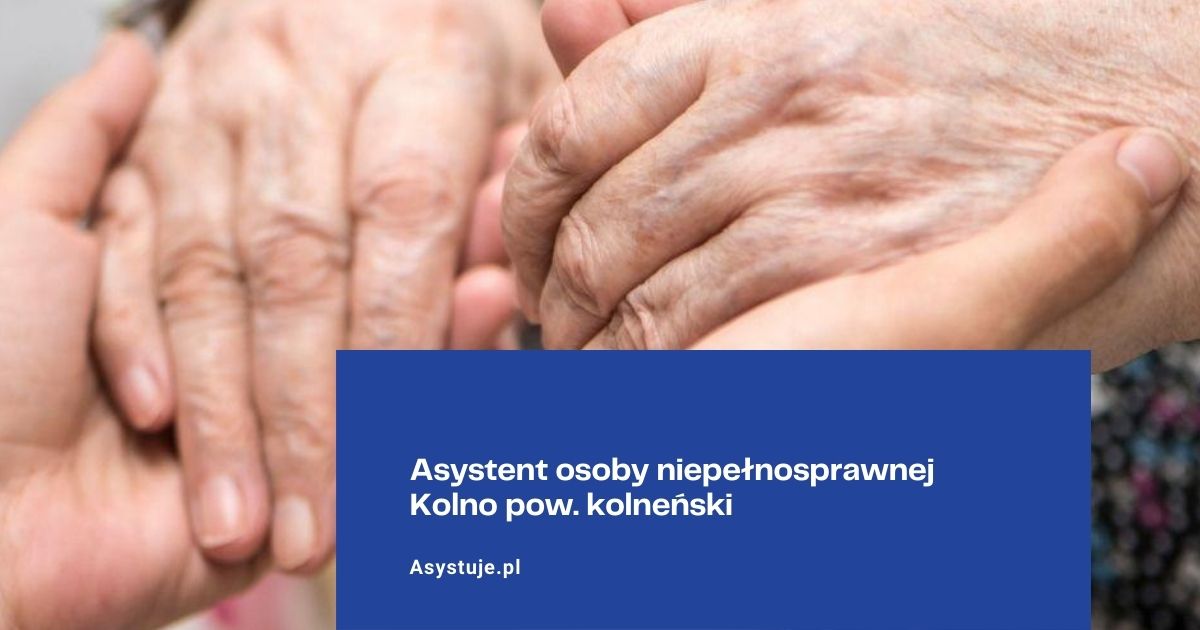 Asystent osoby niepełnosprawnej Kolno pow. kolneński