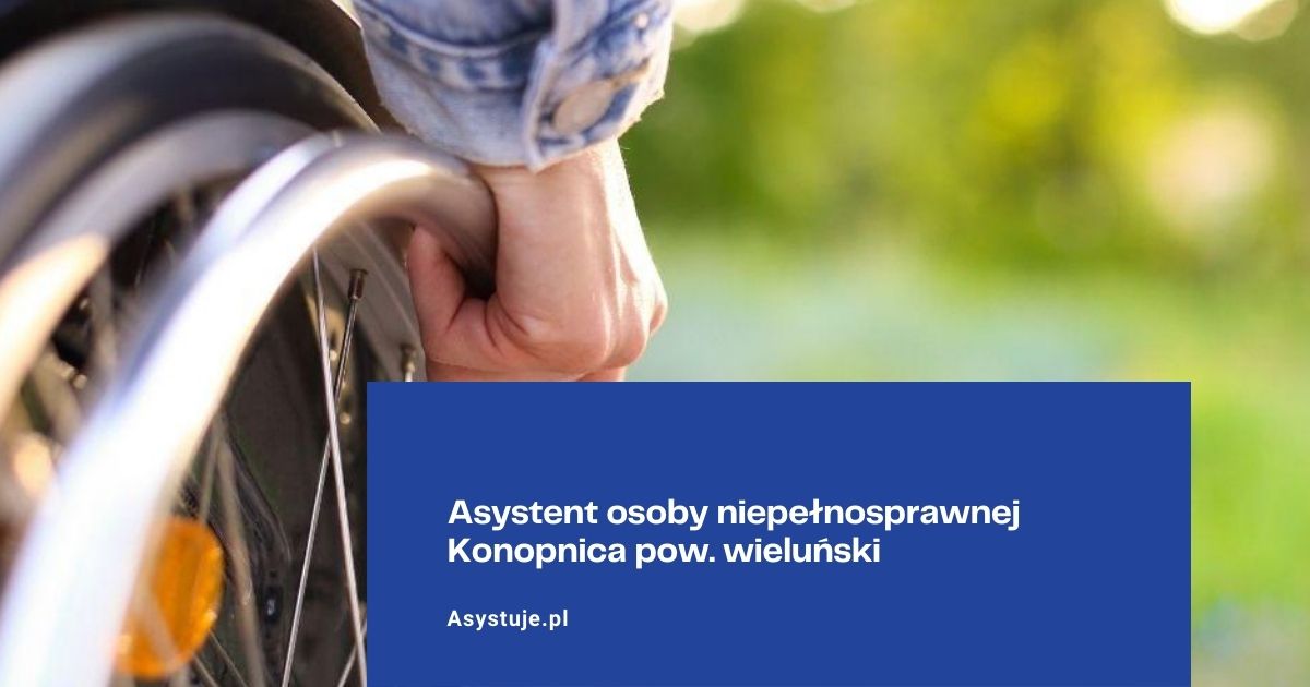 Asystent osoby niepełnosprawnej Konopnica pow. wieluński