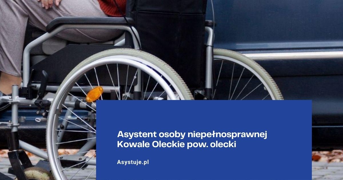 Asystent osoby niepełnosprawnej Kowale Oleckie pow. olecki