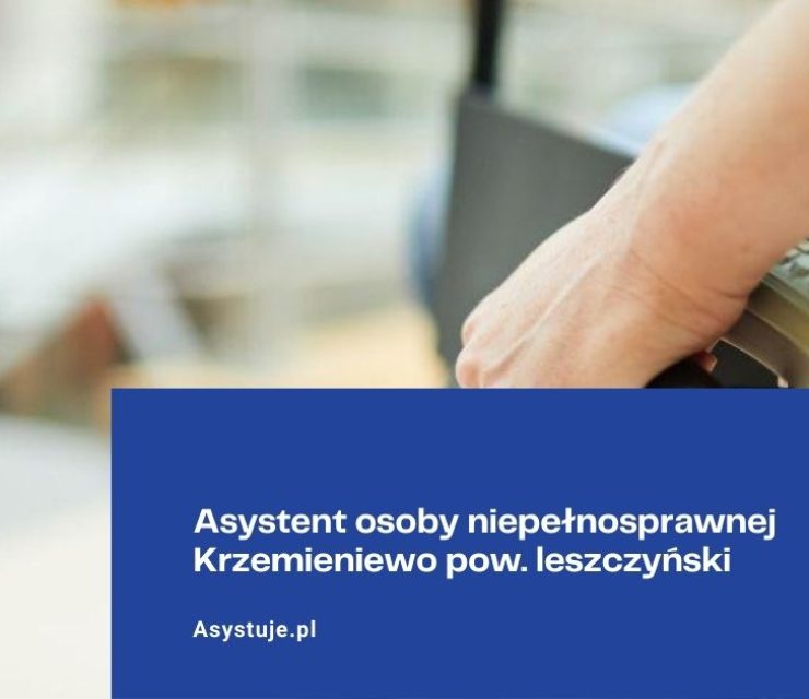 Asystent osoby niepełnosprawnej Krzemieniewo pow. leszczyński