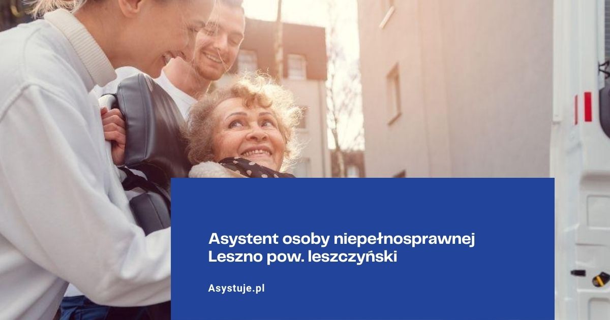Asystent osoby niepełnosprawnej Leszno pow. leszczyński