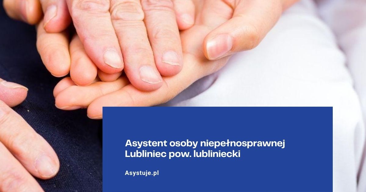 Asystent osoby niepełnosprawnej Lubliniec pow. lubliniecki