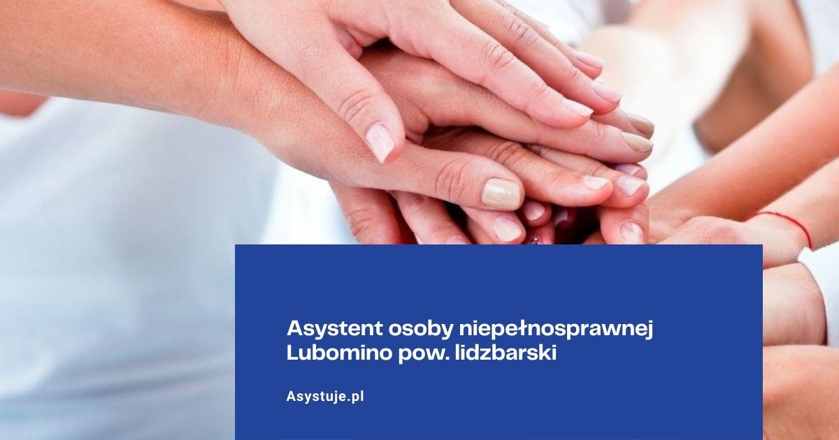 Asystent osoby niepełnosprawnej Lubomino pow. lidzbarski