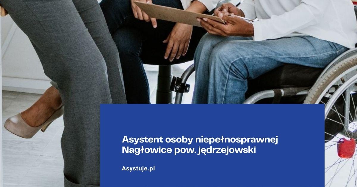 Asystent osoby niepełnosprawnej Nagłowice pow. jędrzejowski