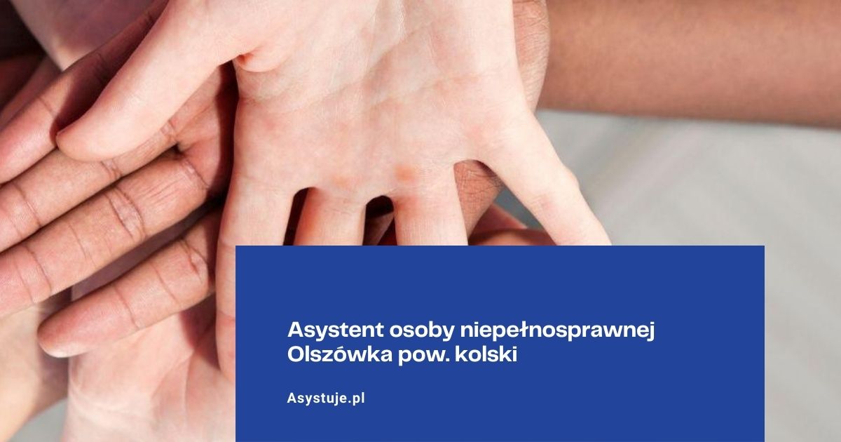 Asystent osoby niepełnosprawnej Olszówka pow. kolski
