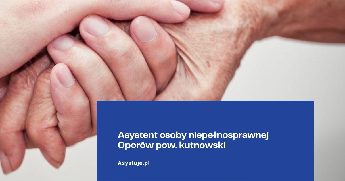Asystent osoby niepełnosprawnej Oporów pow. kutnowski