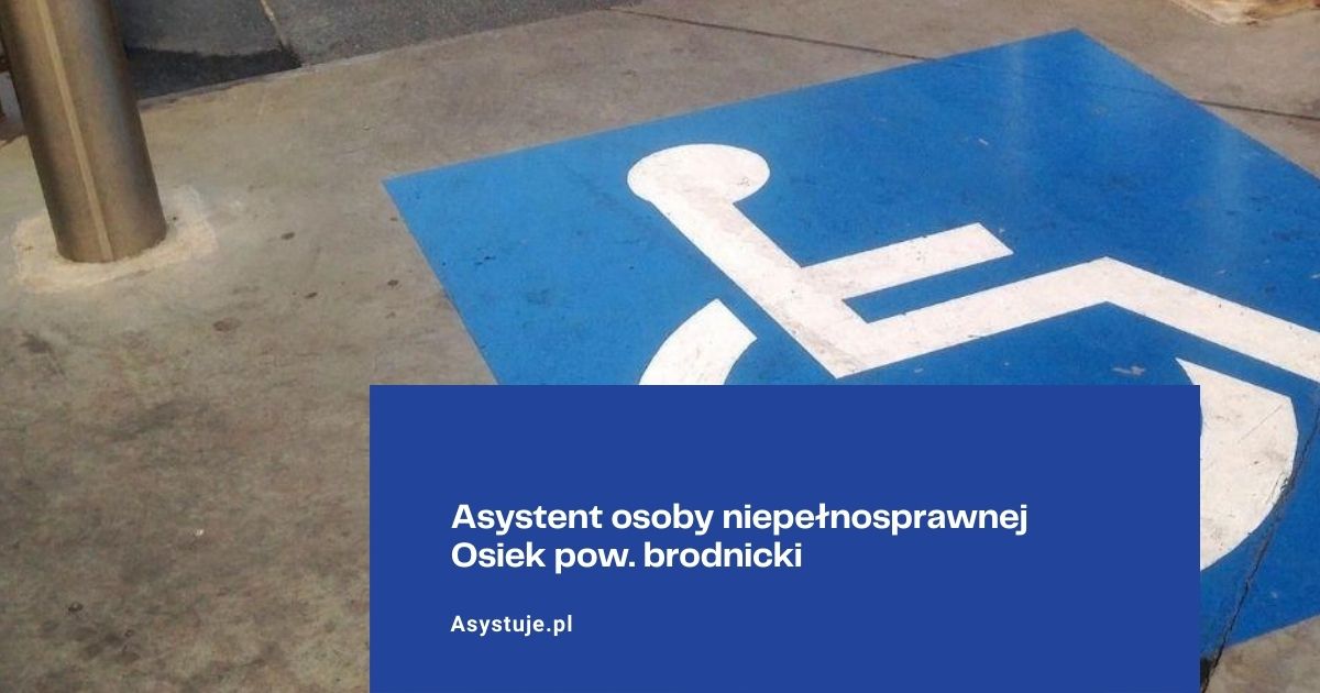 Asystent osoby niepełnosprawnej Osiek pow. brodnicki