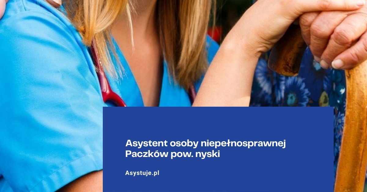 Asystent osoby niepełnosprawnej Paczków pow. nyski