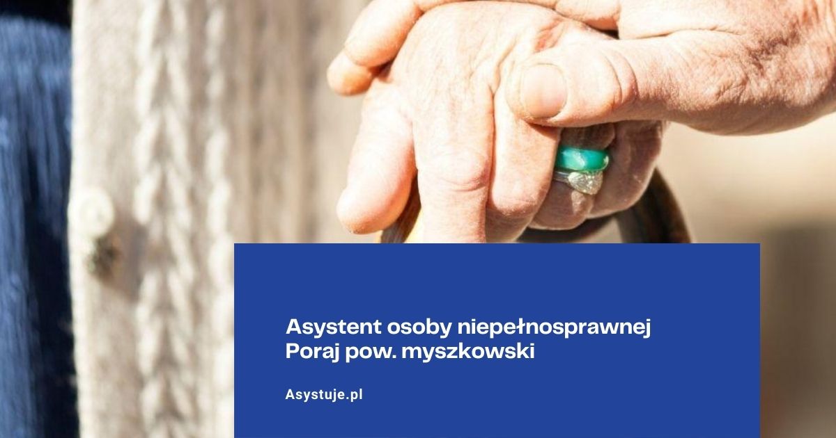 Asystent osoby niepełnosprawnej Poraj pow. myszkowski