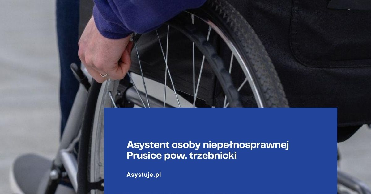 Asystent osoby niepełnosprawnej Prusice pow. trzebnicki
