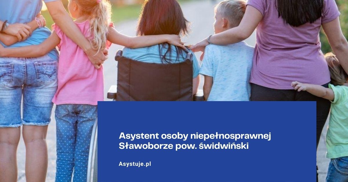 Asystent osoby niepełnosprawnej Sławoborze pow. świdwiński