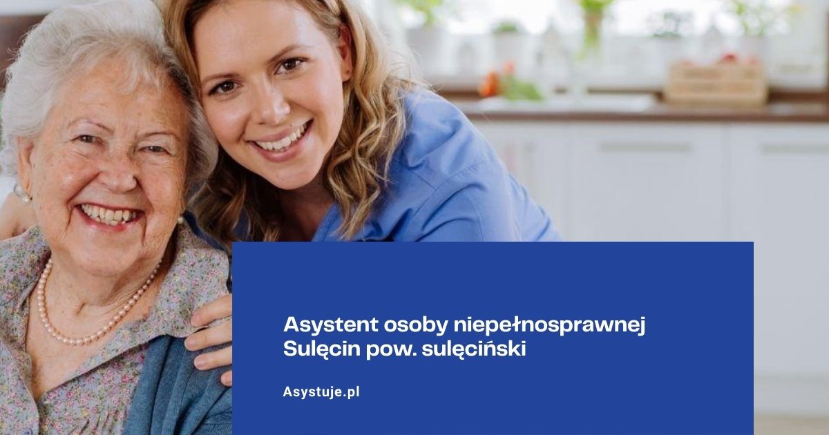 Asystent osoby niepełnosprawnej Sulęcin pow. sulęciński