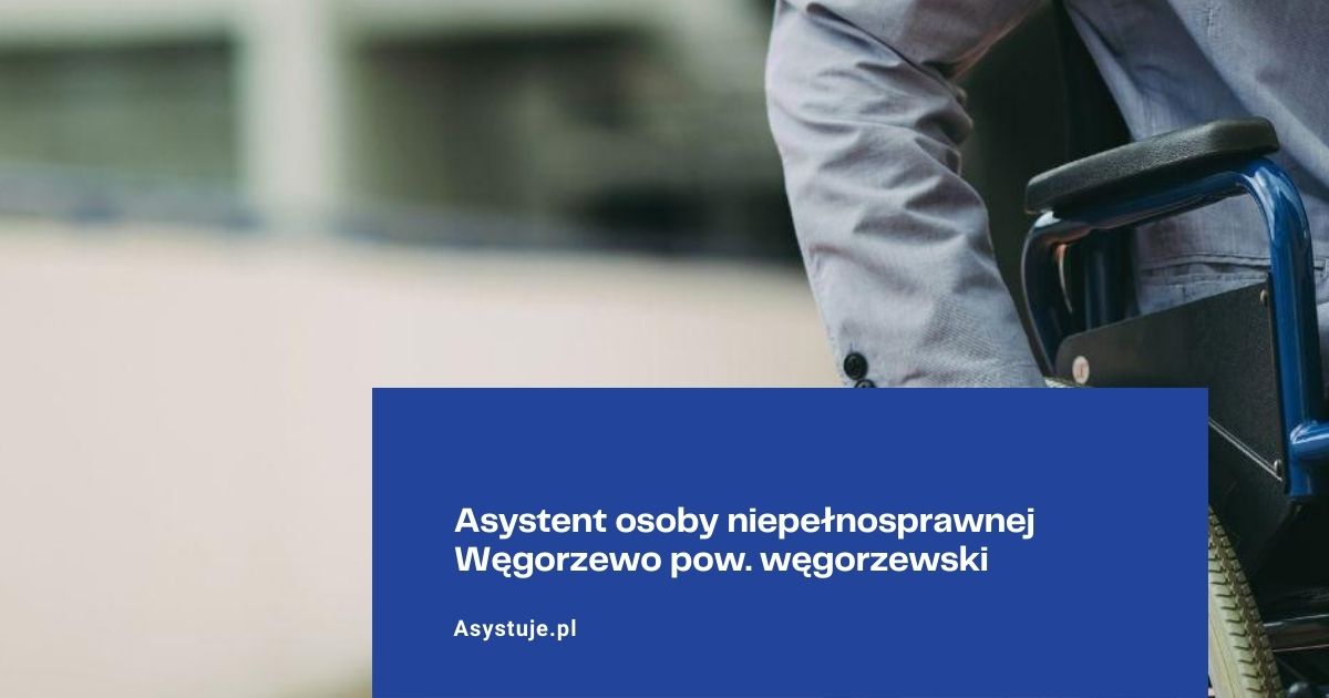 Asystent osoby niepełnosprawnej Węgorzewo pow. węgorzewski