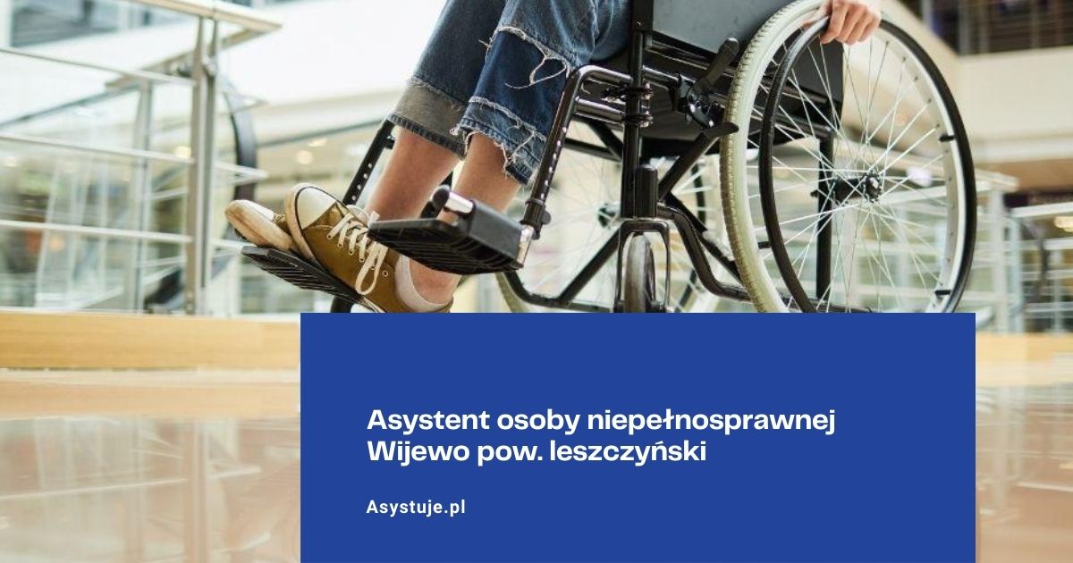 Asystent osoby niepełnosprawnej Wijewo pow. leszczyński