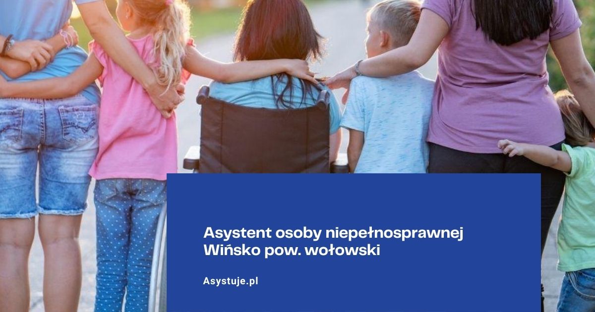 Asystent osoby niepełnosprawnej Wińsko pow. wołowski