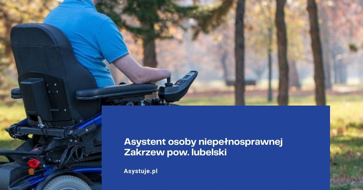 Asystent osoby niepełnosprawnej Zakrzew pow. lubelski