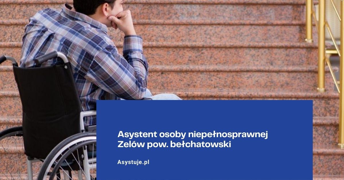 Asystent osoby niepełnosprawnej Zelów pow. bełchatowski